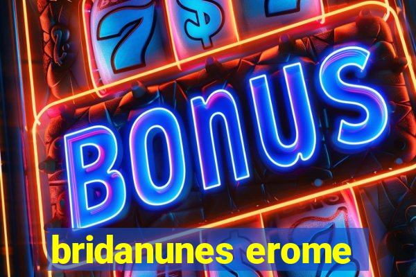 bridanunes erome